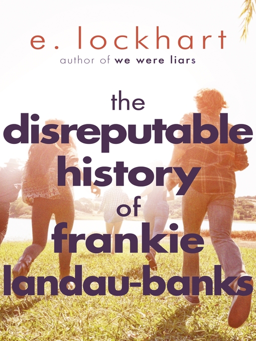 Title details for The Disreputable History of Frankie Landau-Banks by E. Lockhart - Available